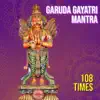 Dr. R. Thiagarajan - Garuda Gayatri Mantra 108 Times (Vedic Chants)